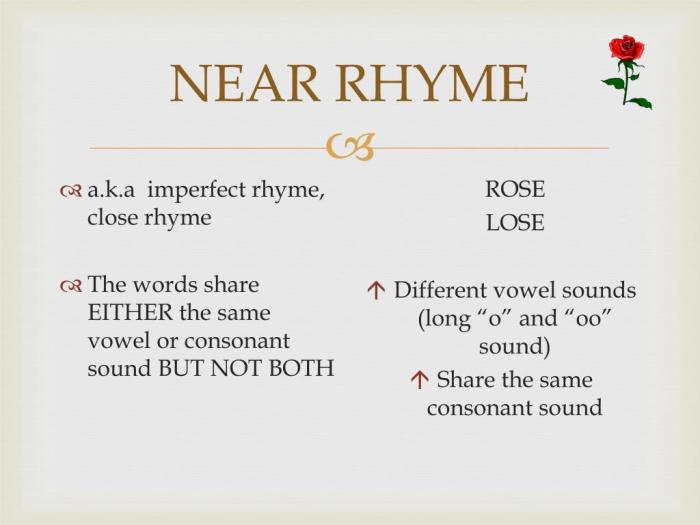 Rhyme near rhymes close internal presentation same